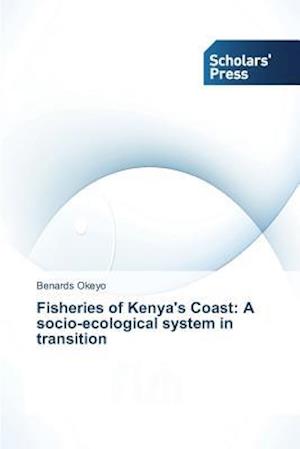 Fisheries of Kenya's Coast: A socio-ecological system in transition