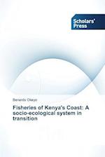 Fisheries of Kenya's Coast: A socio-ecological system in transition 