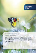 Characterization of insecticide resistant Helicoverpa armigera (Hubner)