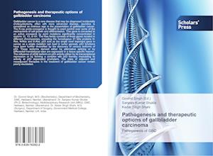 Pathogenesis and therapeutic options of gallbladder carcinoma