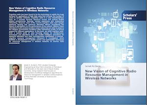 New Vision of Cognitive Radio Resource Management in Wireless Networks