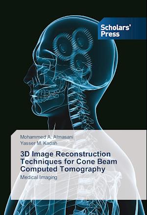 3D Image Reconstruction Techniques for Cone Beam Computed Tomography