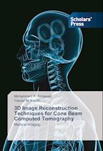 3D Image Reconstruction Techniques for Cone Beam Computed Tomography