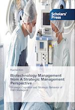 Biotechnology Management from A Strategic Management Perspective
