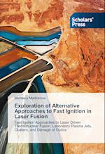 Exploration of Alternative Approaches to Fast Ignition in Laser Fusion