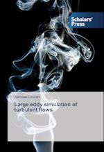 Large eddy simulation of turbulent flows