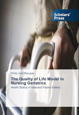 The Quality of Life Model in Nursing Geriatrics