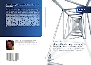 Strengthening Mechanisms in Metal Microtruss Structures