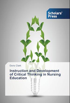 Instruction and Development of Critical Thinking in Nursing Education