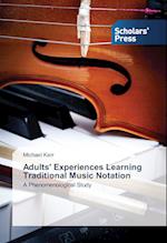 Adults' Experiences Learning Traditional Music Notation