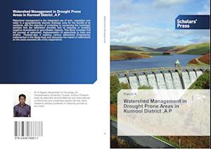 Watershed Management in Drought Prone Areas in Kurnool District ,A P