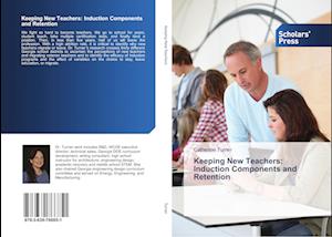 Keeping New Teachers: Induction Components and Retention