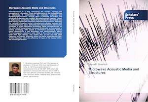 Microwave Acoustic Media and Structures