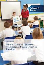 Role of TRCs in Teachers' Professional Development in Zanzibar
