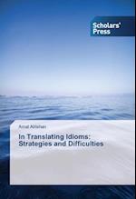 In Translating Idioms: Strategies and Difficulties