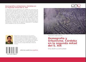 Demografía y Urbanismo. Córdoba en la segunda mitad del S. XIX