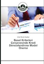 Basel Kriterleri Çerçevesinde Kredi Derecelendirme Model Önerisi