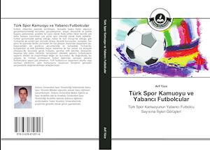 Turk Spor Kamuoyu Ve Yabanc Futbolcular