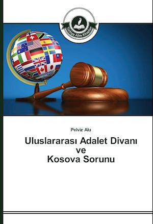 Uluslararas Adalet Divan Ve Kosova Sorunu