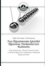 Fen O&#287;retiminde &#304;&#351;birlikli O&#287;renme Yontemlerinin Kullan&#305;m&#305;