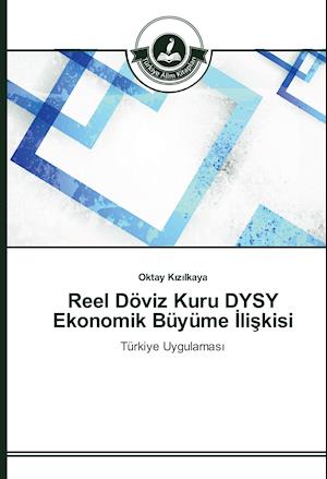 Reel Döviz Kuru DYSY Ekonomik Büyüme Iliskisi