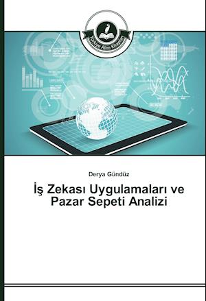 Is Zekasi Uygulamalari ve Pazar Sepeti Analizi