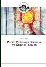 Pozitif Psikolojik Sermaye Ve Orgutsel Guven