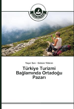 Türkiye Turizmi Baglaminda Ortadogu Pazari