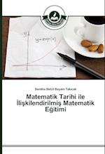 Matematik Tarihi ile Iliskilendirilmis Matematik Egitimi