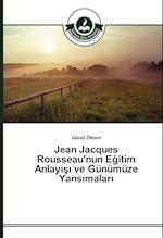 Jean Jacques Rousseau'nun E Itim Anlay Ve Gunumuze Yans Malar