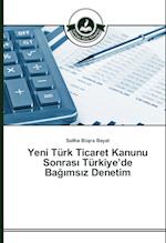 Yeni Turk Ticaret Kanunu Sonras Turkiye'de Ba MS Z Denetim