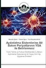 Aydinlatma Sistemlerine Ait Bakim Periyotlarinin YSA ile Belirlenmesi