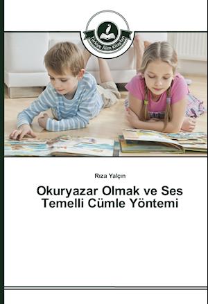 Okuryazar Olmak ve Ses Temelli Cümle Yöntemi