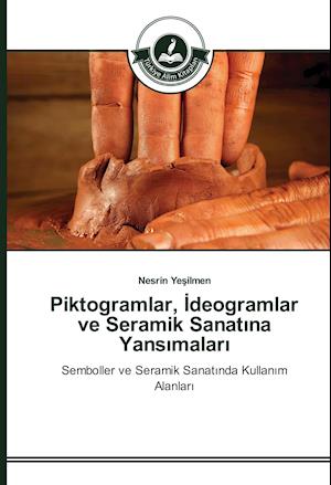 Piktogramlar, Ideogramlar ve Seramik Sanatina Yansimalari