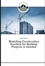 Modelling Construction Duration for Building Projects in Istanbul