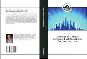 Methods of Conflict Settlement in International Construction Law