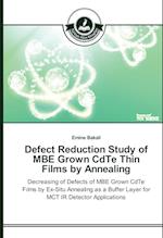 Defect Reduction Study of MBE Grown CdTe Thin Films by Annealing