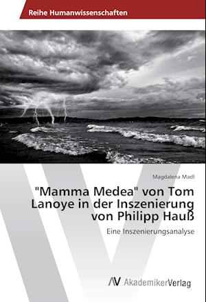 Mamma Medea von Tom Lanoye in der Inszenierung von Philipp Hauss
