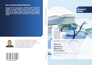 How to Develop Medical Education