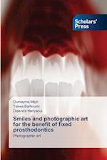 Smiles and photographic art for the benefit of fixed prosthodontics