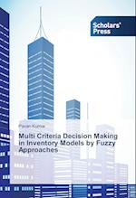 Multi Criteria Decision Making in Inventory Models by Fuzzy Approaches