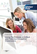 Using Technology in Gifted and Talented Education Classrooms