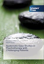 Systematic Case Studies in Psychotherapy with Challenging Patients