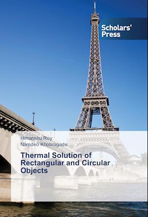 Thermal Solution of Rectangular and Circular Objects