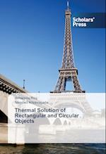 Thermal Solution of Rectangular and Circular Objects