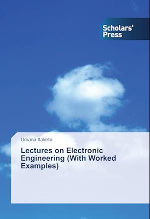 Lectures on Electronic Engineering (With Worked Examples)