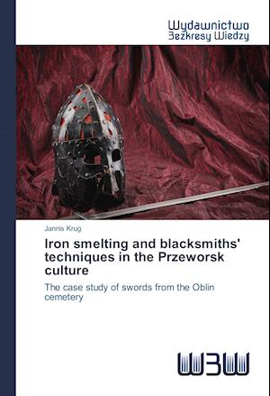 Iron smelting and blacksmiths' techniques in the Przeworsk culture