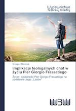 Implikacje teologalnych cnót w zyciu Pier Giorgio Frassatiego