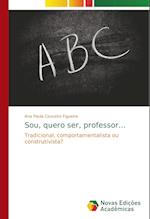 Sou, Quero Ser, Professor...