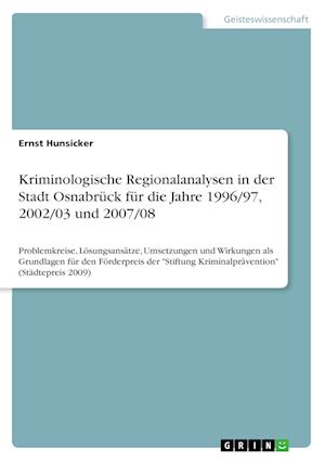 Kriminologische Regionalanalysen in der Stadt Osnabrück für die Jahre 1996/97, 2002/03 und 2007/08